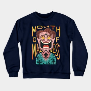 Mouth of Madness Crewneck Sweatshirt